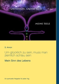 Um glücklich zu sein, muss man ziemlich schlau sein - Mein Sinn des Lebens