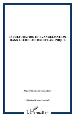 INCULTURATION ET EVANGELISATION DANS LE CODE DE DROIT CANONIQUE
