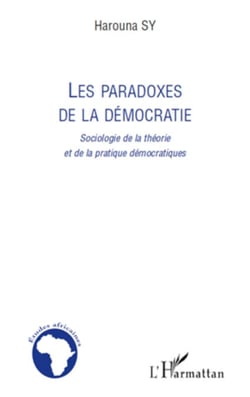 Les paradoxes de la démocratie - Sociologie de la théorie et de la pratique démocratiques