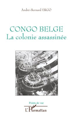 Congo belge - La colonie assassinée
