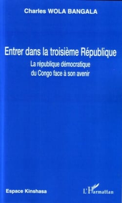 Entrer dans la troisième république - La république démocratique du congo face à son avenir