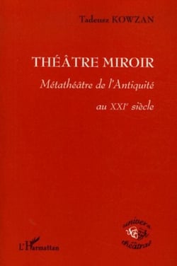 Théâtre Miroir - Métathéâtre de l'Antiquité au XXIe siècle