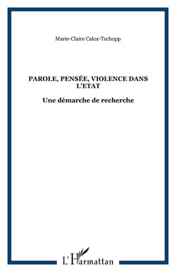 Parole, pensée, violence dans l'Etat - Une démarche de recherche