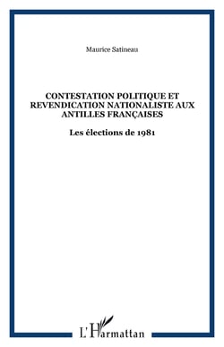 Contestation politique et revendication nationaliste aux Antilles françaises - Les élections de 1981