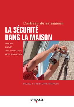 La sécurité dans la maison - Serrures, surveillance, alarmes, extincteurs, etc.