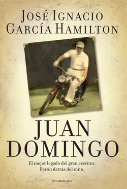 Juan Domingo - El mejor legado del gran escritor. Perón detrás del mito