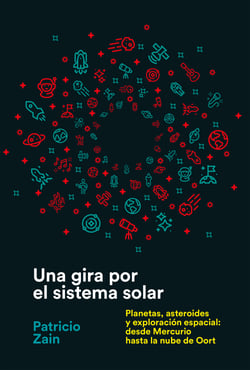 Una gira por el sistema solar - Planetas, asteroides y exploración espacial: desde Mercurio hasta la nube de Oort
