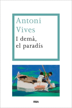 I demà, el paradís