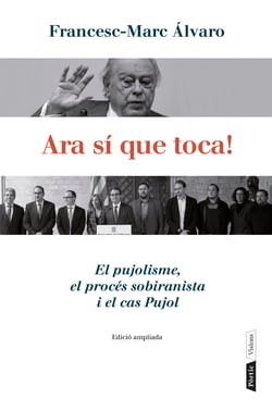 Ara sí que toca! - El pujolisme, el procés sobiranista i el cas Pujol