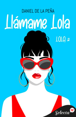 Llámame Lola (Bilogía Lola 2)