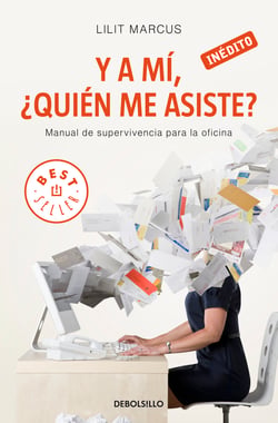 Y a mí, ¿quién me asiste? - Manual de supervivencia para la oficina