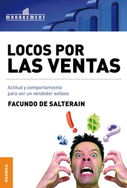 Locos por las ventas - Actitud y comportamiento para ser un vendedor exitoso
