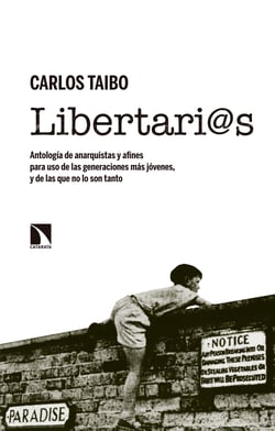 Libertari@s - Antología de anarquistas y afines para uso de las generaciones más jóvenes, y de las que no lo son tanto