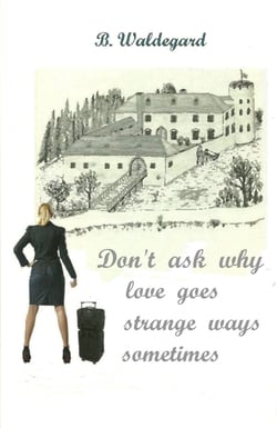 Don't ask why - love goes strange ways sometimes