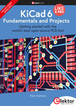 KiCad 6 Like A Pro – Fundamentals and Projects - Getting started with the world's best open-source PCB tool