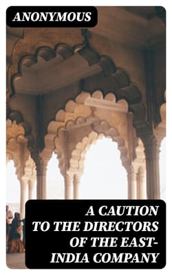 A Caution to the Directors of the East-India Company