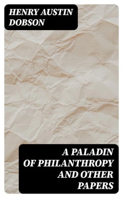 A Paladin of Philanthropy and Other Papers