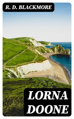 Lorna Doone - A Romance of Exmoor