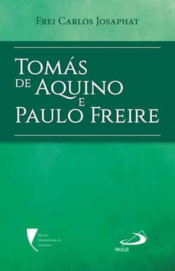 Tomás de Aquino e Paulo Freire - Pioneiros da inteligência, mestres geniais da educação nas viradas da história