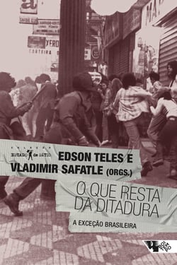 O que resta da ditadura - a exceção brasileira