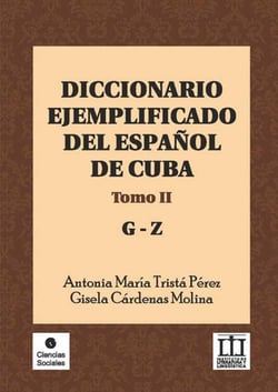 Diccionario ejemplificado del español de Cuba - Tomo II (G-Z)