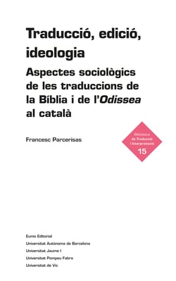 Traducció, edició, ideologia - Aspectes sociològics de les traduccions de la Bíblia i de l'Odissea al català