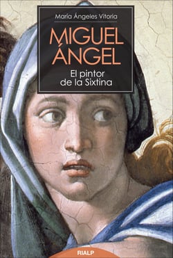 Miguel Ángel. El pintor de la Sixtina