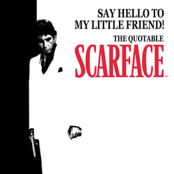 Say Hello to My Little Friend! - The Quotable Scarface (TM)