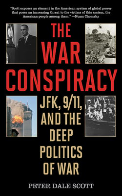 The War Conspiracy - JFK, 9/11, and the Deep Politics of War
