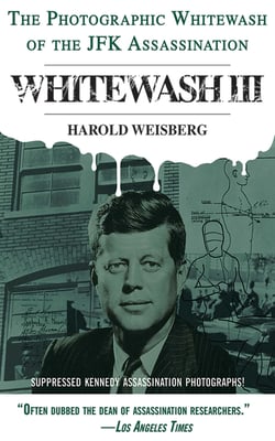 Whitewash III - The Photographic Whitewash of the JFK Assassination