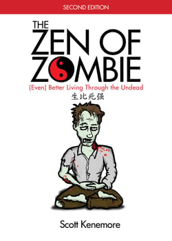 The Zen of Zombie - (Even) Better Living through the Undead