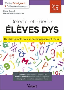 Détecter et aider les élèves dys  - Outils inspirants pour un accompagnement réussi ! - Outils inspirants pour un accompagnement réussi !