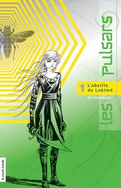 L'abeille de Lokimë - Les Pulsars - tome 1