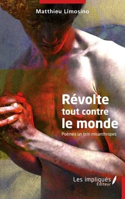 Révolte tout contre le monde - Poemes un brin misanthropes