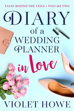 Diary of a Wedding Planner in Love - Tales Behind the Veils, #2