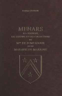 Menars - Le château, les jardins et les collections de Madame de Pompadour et du Marquis de Marigny