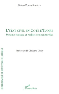 L'état civil en Côte d'Ivoire - Système étatique et réalités socioculturelles