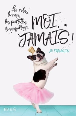 Les robes, le rose, les paillettes, le maquillage... Moi, jamais !