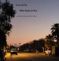 To Live &amp; Die What People do Best
