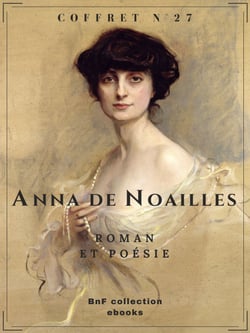 Coffret Anna de Noailles - Roman et poésie