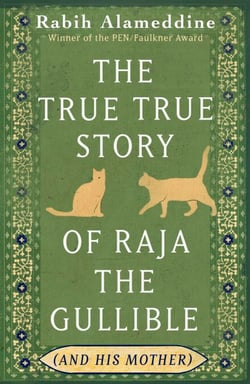 The True True Story of Raja the Gullible (and His Mother) - Winner of the National Book Award