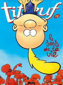 Titeuf - Tome 12 - Le sens de la vie