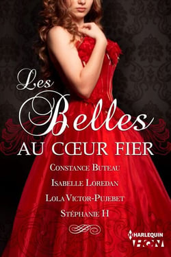 Les belles au coeur fier - Recueil de 4 romances historiques
