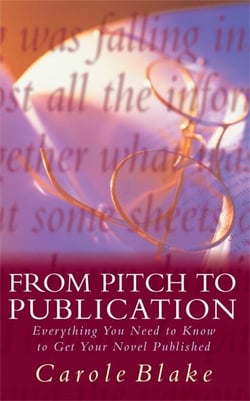 From Pitch to Publication - Everything You Need to Know to Get Your Novel Published
