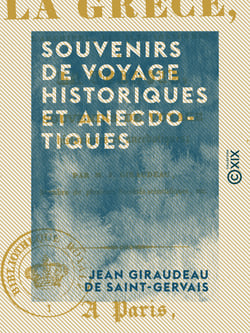 Souvenirs de voyage historiques et anecdotiques - L'Italie, la Sicile, Malte, la Grèce, l'Archipel, les îles Ioniennes et la Turquie