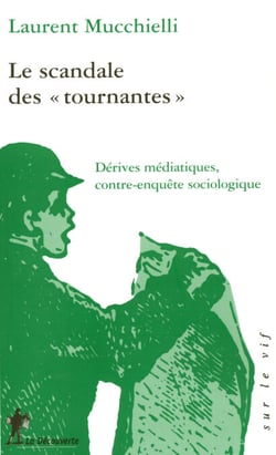 Le scandale des " tournantes " - Dérives médiatiques, contre-enquête sociologique