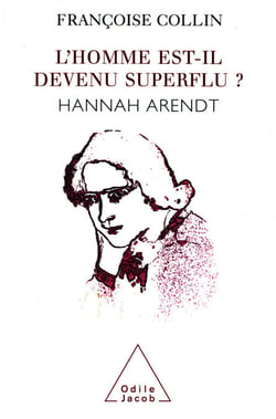 L' homme est-il devenu superflu ? - Hannah Arendt
