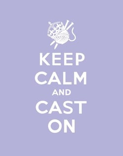 Keep Calm Cast On - Good Advice for Knitters