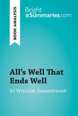All's Well That Ends Well by William Shakespeare (Book Analysis) - Detailed Summary, Analysis and Reading Guide