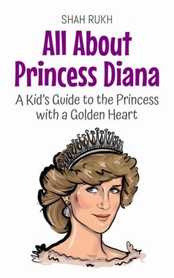All About Princess Diana: A Kid’s Guide to the Princess with a Golden Heart - Knowledge Books For Kids, #70